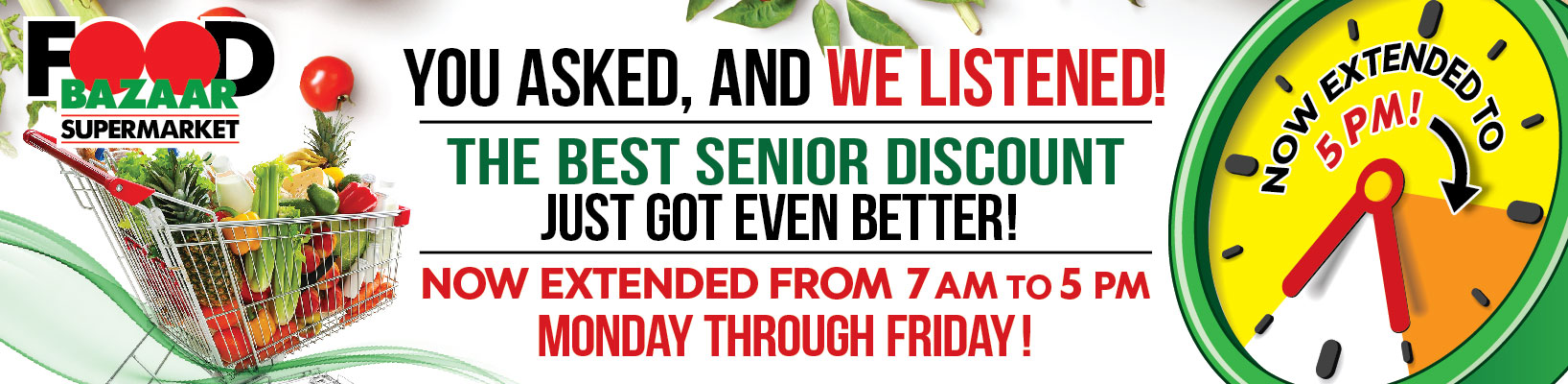 Senior discount now extended from 7:00am to 5:00pm Monday through Friday!