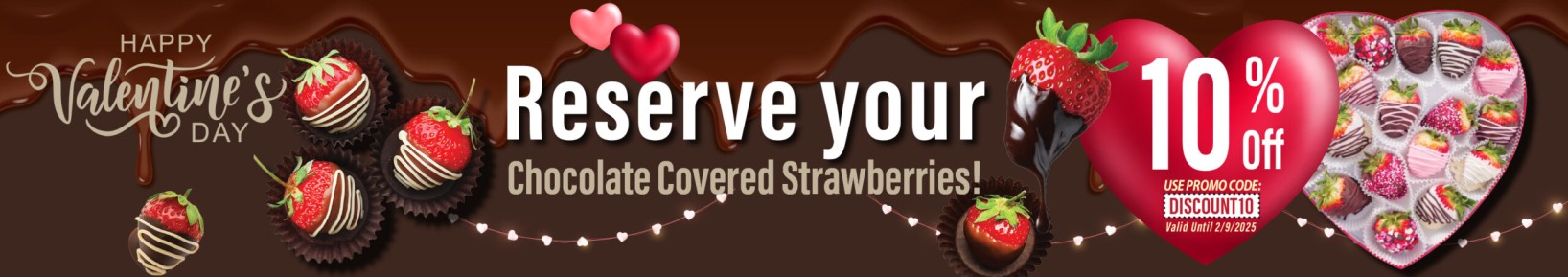 Reserve your chocolate covered strawberries!